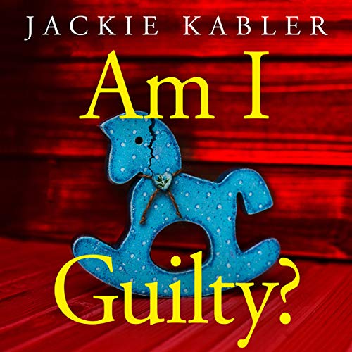 Image & link to audiobook Am I Guilty? by Jackie Kabler on Audible, read by Danielle Farrow